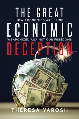 El gran engaño económico: Cómo se está utilizando la economía contra nuestras libertades - The Great Economic Deception: How Economics Are Being Weaponized Against Our Freedoms