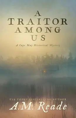 Un traidor entre nosotros: Un misterio histórico de Cape May - A Traitor Among Us: A Cape May Historical Mystery