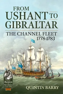 De Ushant a Gibraltar: La Flota del Canal 1778-1783 - From Ushant to Gibraltar: The Channel Fleet 1778-1783