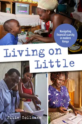 Vivir con poco: La escasez financiera en la Kenia moderna - Living on Little: Navigating Financial Scarcity in Modern Kenya