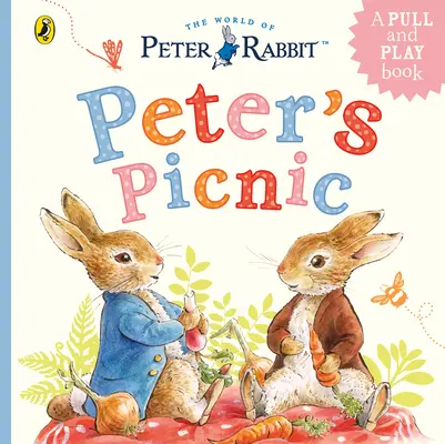 Peter Rabbit: El picnic de Peter - Un libro para tirar de la lengüeta y jugar - Peter Rabbit: Peter's Picnic - A Pull-Tab and Play Book