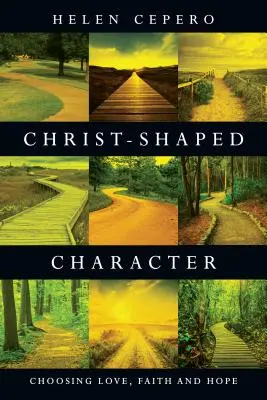 El Carácter Configurado por Cristo - Elegir el Amor, la Fe y la Esperanza - Christ-Shaped Character - Choosing Love, Faith and Hope