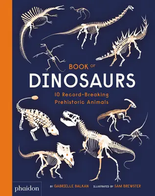 Libro de los dinosaurios: 10 animales prehistóricos que baten récords - Book of Dinosaurs: 10 Record-Breaking Prehistoric Animals