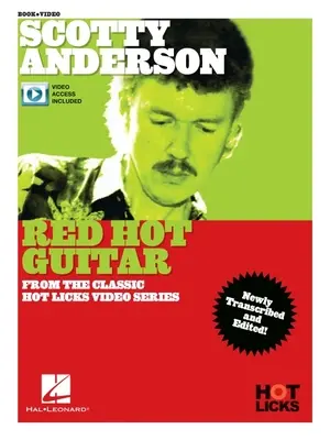 Scotty Anderson - Guitarra al rojo vivo: Libro de instrucciones con lecciones de vídeo en línea de la serie de vídeos Classic Hot Licks - Scotty Anderson - Red Hot Guitar: Instructional Book with Online Video Lessons from the Classic Hot Licks Video Series