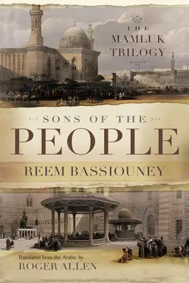 Hijos del pueblo: La trilogía mameluca - Sons of the People: The Mamluk Trilogy