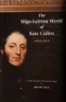 El mundo Sligo-Leitrim de Kate Cullen 1832-1913 - Sligo-Leitrim World of Kate Cullen 1832-1913