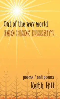 Fuera del mundo, ¡ahí viene la humanidad! - Out of the Way World Here Comes Humanity!