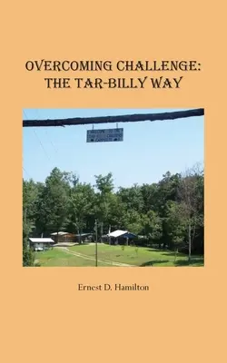 Superar el desafío: el camino de Tar-Billy - Overcoming Challenge: The Tar-Billy Way