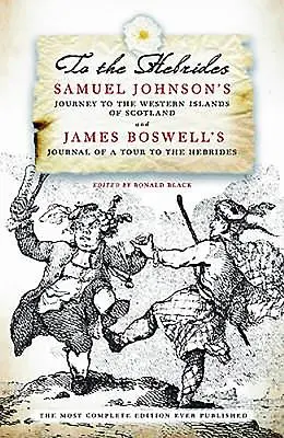 A las Hébridas: El viaje de Samuel Johnson a las islas occidentales y el diario de viaje de James Boswell - To the Hebrides: Samuel Johnson's Journey to the Western Islands and James Boswell's Journal of a Tour