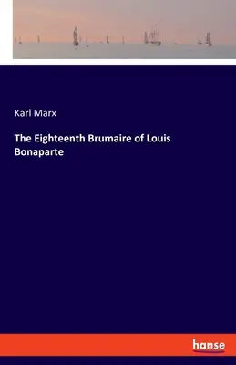 El 18 Brumario de Luis Bonaparte - The Eighteenth Brumaire of Louis Bonaparte