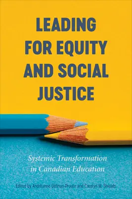 Liderar para la equidad y la justicia social: Transformación sistémica en la educación canadiense - Leading for Equity and Social Justice: Systemic Transformation in Canadian Education