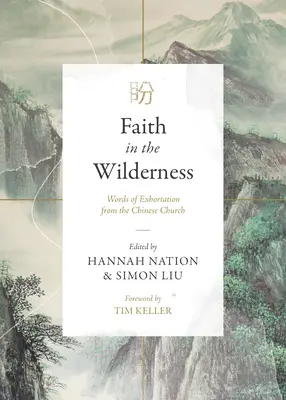 Fe en el desierto: Palabras de exhortación de la Iglesia china - Faith in the Wilderness: Words of Exhortation from the Chinese Church