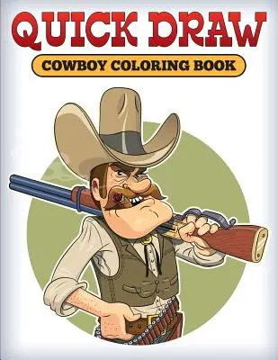 Quick Draw: Libro para colorear de vaqueros - Quick Draw: Cowboy Coloring Book