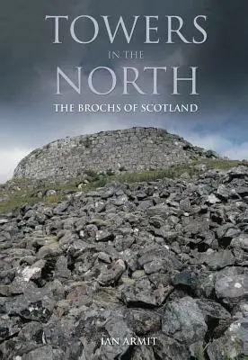 Torres en el Norte: Los broches de Escocia - Towers in the North: The Brochs of Scotland