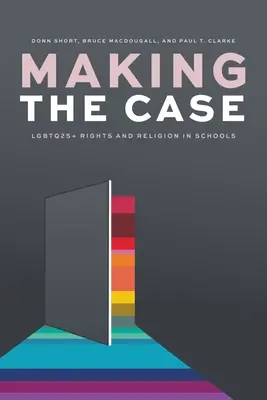 Argumentando el caso: Derechos 2slgbtq+ y religión en las escuelas - Making the Case: 2slgbtq+ Rights and Religion in Schools