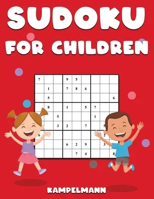 Sudoku para niños: 200 Sudokus fáciles en letra grande con instrucciones y soluciones para niños - Sudoku for Children: 200 Large Print Easy Sudoku Puzzles with Instructions and Solutions for Children