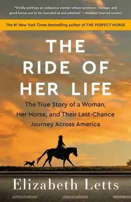 El viaje de su vida: La verdadera historia de una mujer, su caballo y su viaje de última oportunidad a través de Estados Unidos - The Ride of Her Life: The True Story of a Woman, Her Horse, and Their Last-Chance Journey Across America
