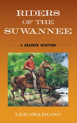 Jinetes del Suwannee: Un Cracker Western - Riders of the Suwannee: A Cracker Western