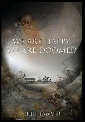 Somos felices, estamos condenados - We are Happy, We are Doomed