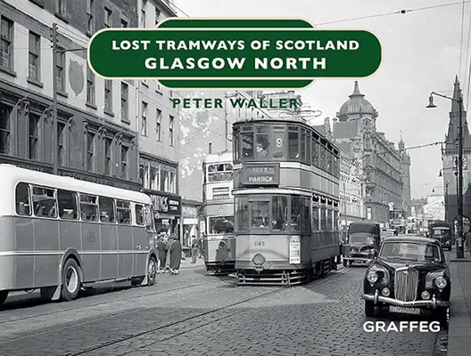 Tranvías perdidos de Escocia: Glasgow North - Lost Tramways of Scotland: Glasgow North