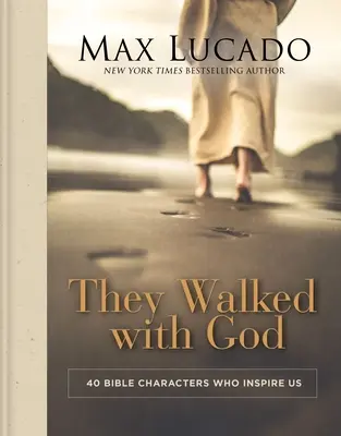 Caminaron con Dios: 40 personajes bíblicos que nos inspiran - They Walked with God: 40 Bible Characters Who Inspire Us