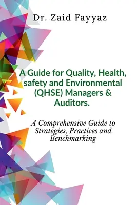 Guía para gestores y auditores de calidad, salud, seguridad y medio ambiente (QHSE) - A Guide for Quality, Health, Safety and Environmental (QHSE) Managers & Auditors