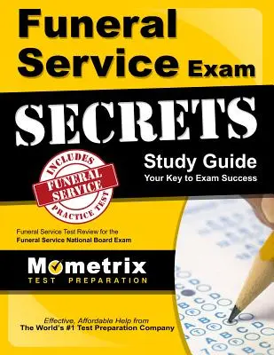 Funeral Service Exam Secrets Study Guide: Funeral Service Test Review for the Funeral Service National Board Exam. - Funeral Service Exam Secrets Study Guide: Funeral Service Test Review for the Funeral Service National Board Exam