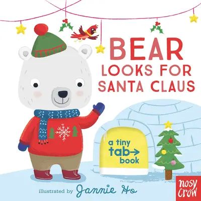 El Oso Busca a Papá Noel: Un libro de fichas - Bear Looks for Santa Claus: A Tiny Tab Book