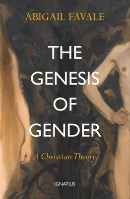 La génesis del género: Una teoría cristiana - The Genesis of Gender: A Christian Theory