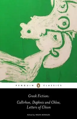 Ficción griega: Callirhoe/Dafnis y Cloe/Cartas de Chion - Greek Fiction: Callirhoe/Daphnis and Chloe/Letters of Chion