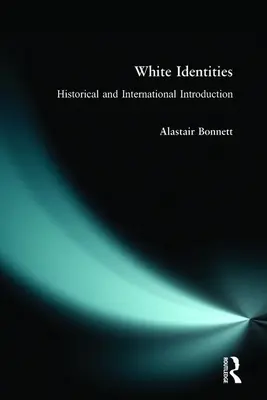 White Identities: Una introducción histórica e internacional - White Identities: An Historical & International Introduction