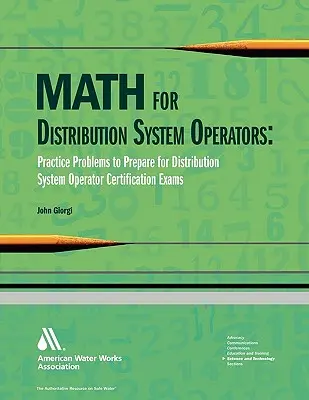 Matemáticas para operadores de sistemas de distribución: Problemas prácticos para preparar los exámenes de certificación de operadores de sistemas de distribución - Math for Distributiion System Operators: Practice Problems to Prepare for Distribution System Operator Certification Exams
