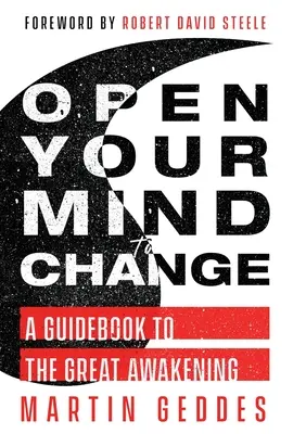Abre tu mente al cambio: Guía para el Gran Despertar - Open Your Mind to Change: A Guidebook to the Great Awakening