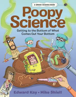 La ciencia de la caca: Llegar al fondo de lo que sale de tu trasero - Poopy Science: Getting to the Bottom of What Comes Out Your Bottom