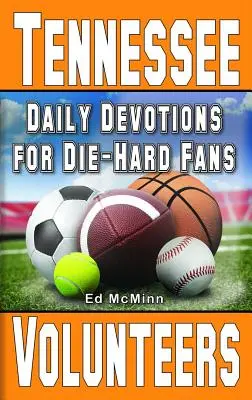 Devociones diarias para hinchas acérrimos Tennessee Volunteers - Daily Devotions for Die-Hard Fans Tennessee Volunteers