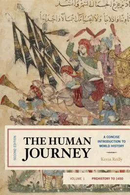 El viaje del hombre: Introducción concisa a la Historia Universal, de la Prehistoria a 1450, Volumen 1, Segunda Edición - The Human Journey: A Concise Introduction to World History, Prehistory to 1450, Volume 1, Second Edition