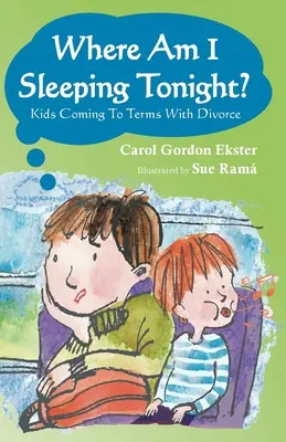 ¿Dónde duermo esta noche? Niños que aceptan el divorcio - Where Am I Sleeping Tonight?: Kids Coming To Terms With Divorce