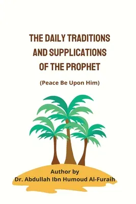 Las Tradiciones y Súplicas Diarias del Profeta (saws) - The Daily Traditions and Supplications of the Prophet(pbuh)