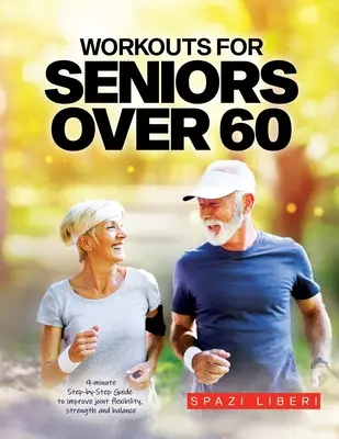 Ejercicios para mayores de 60 años: Guía paso a paso de 9 minutos para mejorar la flexibilidad, la fuerza y el equilibrio de las articulaciones - Workouts for Seniors Over 60: 9-minute Step-by-Step Guide to Improve joint flexibility, strength and balance