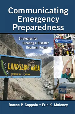 Comunicar la preparación para emergencias: Estrategias para crear un público resistente a las catástrofes - Communicating Emergency Preparedness: Strategies for Creating a Disaster Resilient Public