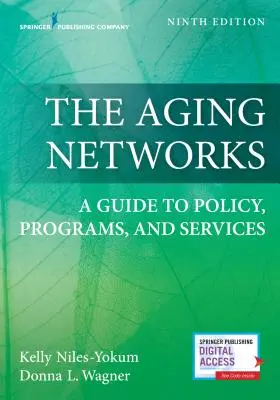 Las redes del envejecimiento: Guía de políticas, programas y servicios - The Aging Networks: A Guide to Policy, Programs, and Services