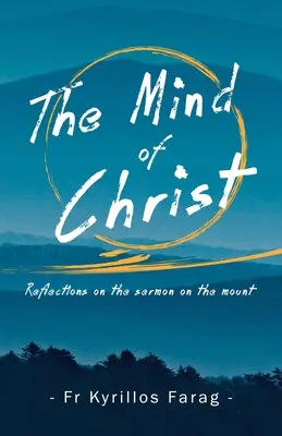 La mente de Cristo: Reflexiones sobre el sermón de la montaña - The Mind of Christ: Reflections on the sermon on the mount