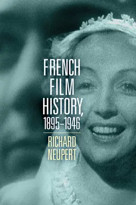 Historia del cine francés, 1895-1946: Volumen 1 - French Film History, 1895-1946: Volume 1