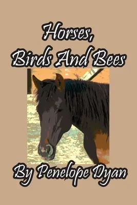 Caballos, pájaros y abejas - Horses, Birds And Bees