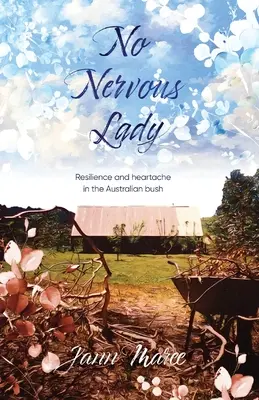 No Nervous Lady: Resiliencia y angustia en la sabana australiana - No Nervous Lady: Resilience and heartache in the Australian bush
