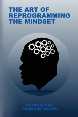 El arte de reprogramar la mentalidad - The Art of Reprogramming the Mindset