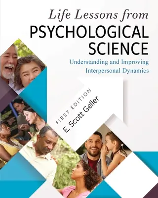 Lecciones vitales de la ciencia psicológica: Comprender y mejorar las dinámicas interpersonales - Life Lessons from Psychological Science: Understanding and Improving Interpersonal Dynamics