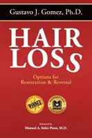 Pérdida de cabello, segunda edición: Opciones de restauración y reversión - Hair Loss, Second Edition: Options for Restoration & Reversal