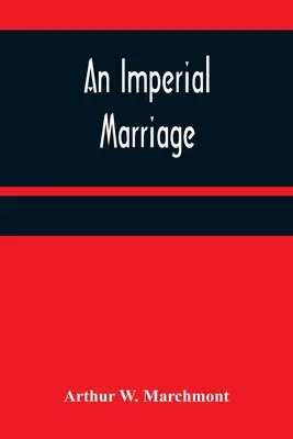 Un matrimonio imperial - An Imperial Marriage