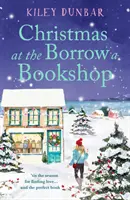 Navidad en la librería Borrow a Bookshop - Una comedia romántica conmovedora, acogedora y totalmente edificante: ¡la lectura perfecta para los amantes de los libros! - Christmas at the Borrow a Bookshop - A heartwarming, cosy, utterly uplifting romcom - the perfect read for booklovers!